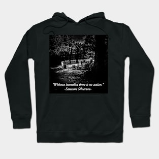 Without intention there is no action Hoodie